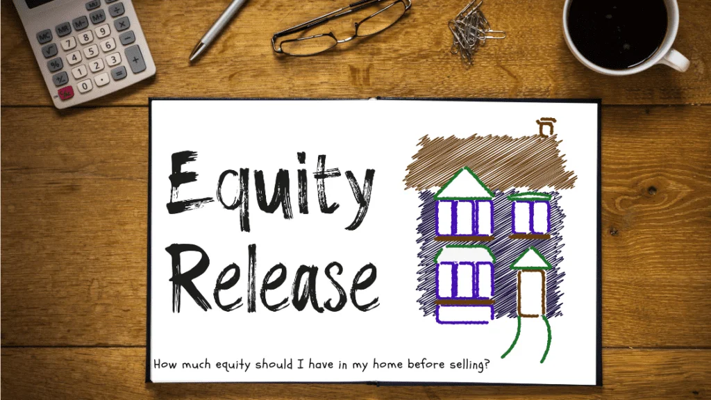 How much equity should i have in my home before selling